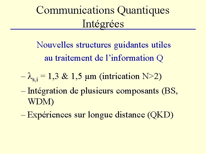 Communications Quantiques Intégrées Nouvelles structures guidantes utiles au traitement de l’information Q – s,