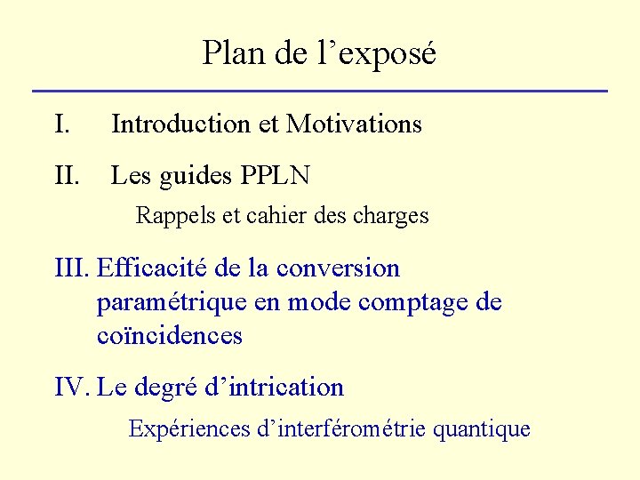 Plan de l’exposé I. Introduction et Motivations II. Les guides PPLN Rappels et cahier