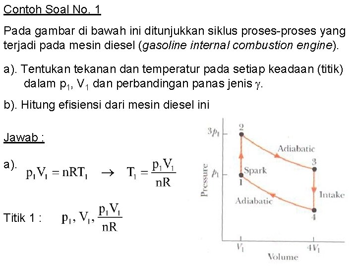 Contoh Soal No. 1 Pada gambar di bawah ini ditunjukkan siklus proses-proses yang terjadi