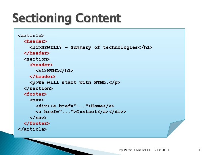 Sectioning Content <article> <header> <h 1>NSWI 117 – Summary of technologies</h 1> </header> <section>