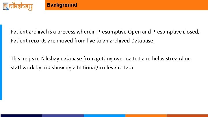 Background Patient archival is a process wherein Presumptive Open and Presumptive closed, Patient records