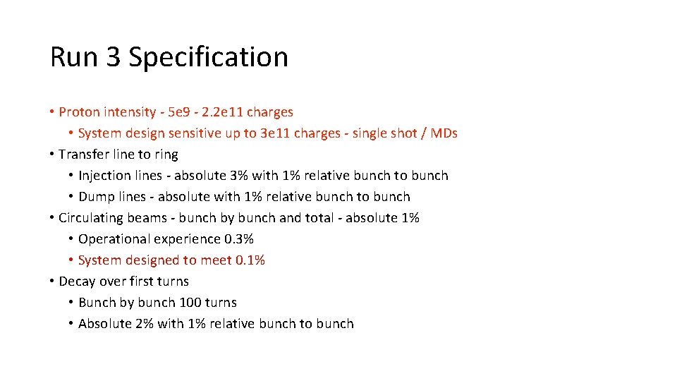 Run 3 Specification • Proton intensity - 5 e 9 - 2. 2 e