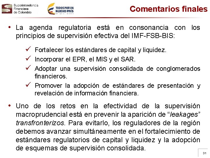 Comentarios finales • La agenda regulatoria está en consonancia con los principios de supervisión