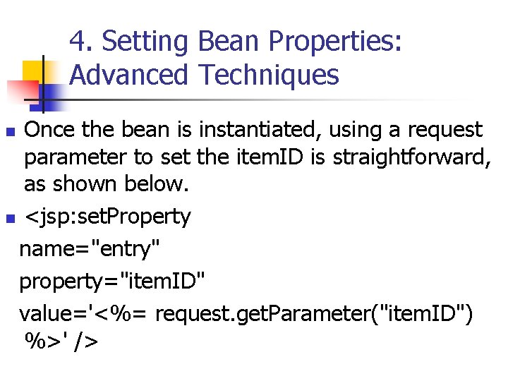 4. Setting Bean Properties: Advanced Techniques Once the bean is instantiated, using a request