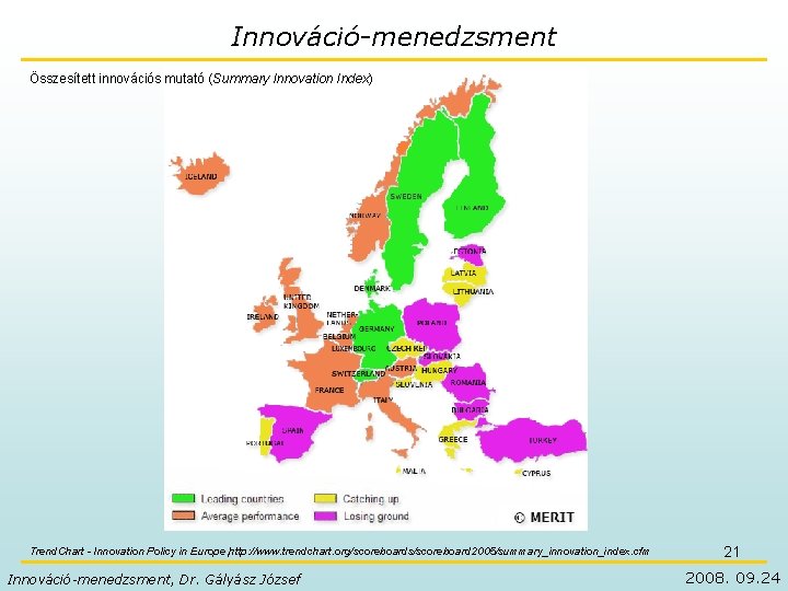 Innováció-menedzsment Összesített innovációs mutató (Summary Innovation Index) Trend. Chart - Innovation Policy in Europe,