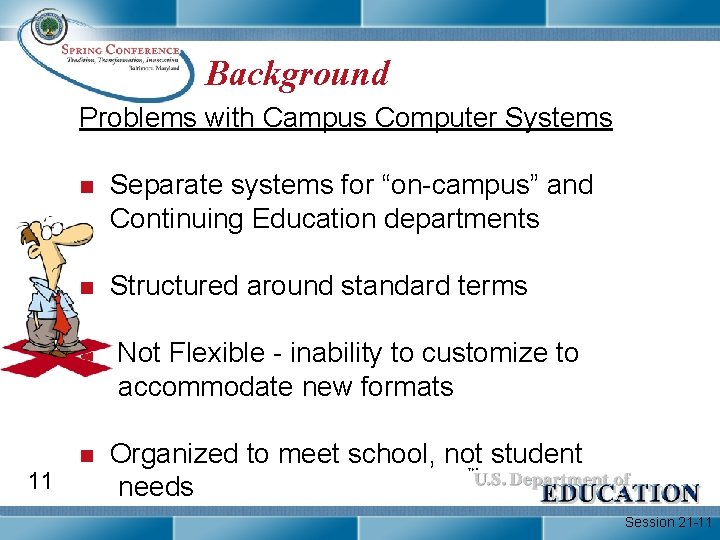 Background Problems with Campus Computer Systems 11 n Separate systems for “on-campus” and Continuing