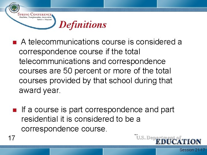 Definitions n n A telecommunications course is considered a correspondence course if the total