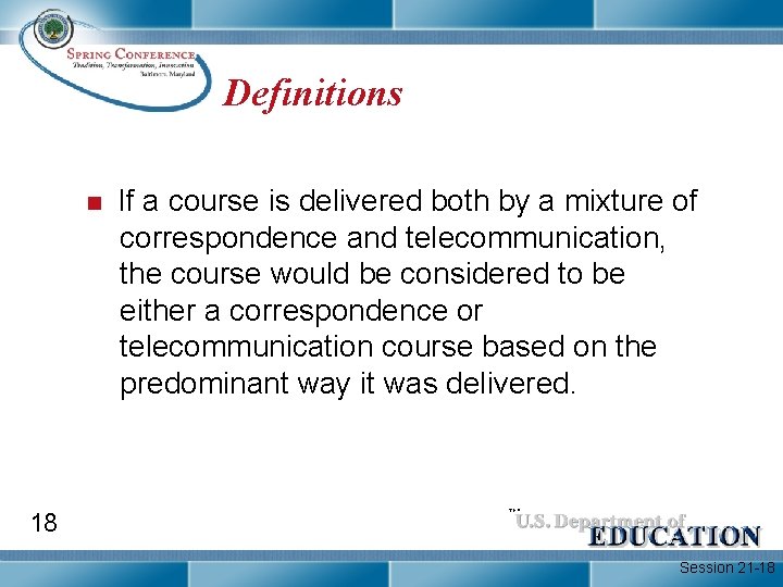 Definitions n If a course is delivered both by a mixture of correspondence and