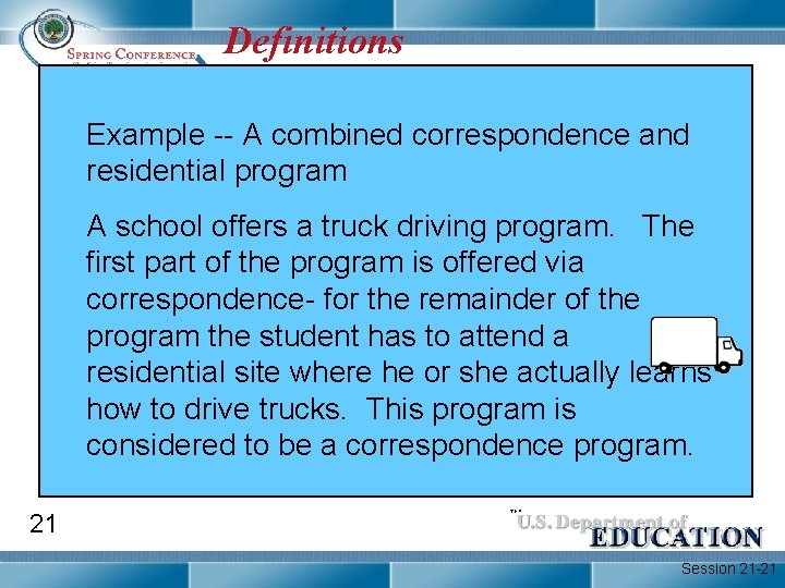 Definitions Example -- A combined correspondence and residential program A school offers a truck