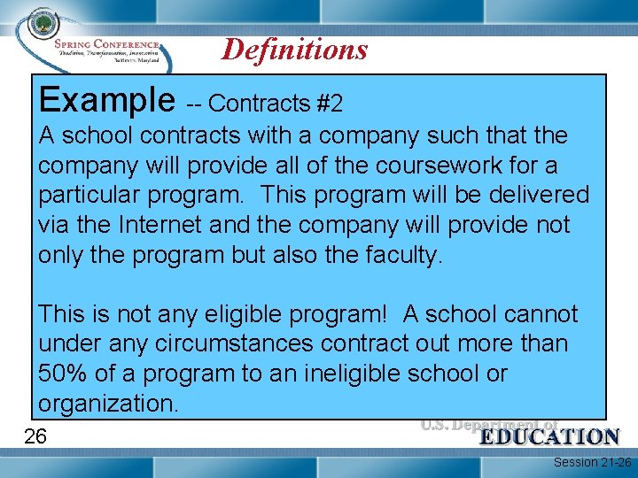 Definitions Example -- Contracts #2 A school contracts with a company such that the