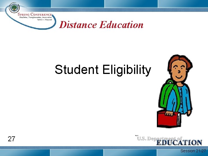 Distance Education Student Eligibility 27 Session 21 -27 