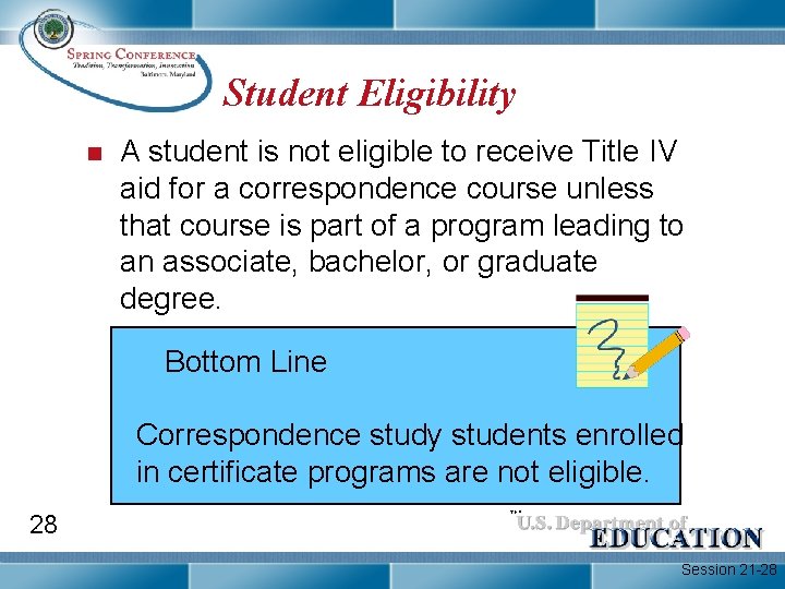 Student Eligibility n A student is not eligible to receive Title IV aid for