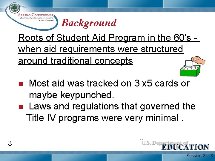 Background Roots of Student Aid Program in the 60’s when aid requirements were structured