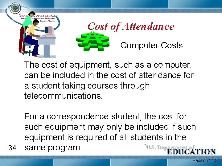 Cost of Attendance Computer Costs The cost of equipment, such as a computer, can