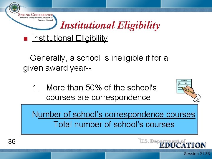 Institutional Eligibility n Institutional Eligibility Generally, a school is ineligible if for a given