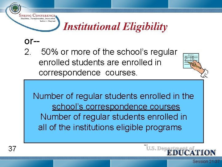 Institutional Eligibility or-2. 50% or more of the school’s regular enrolled students are enrolled