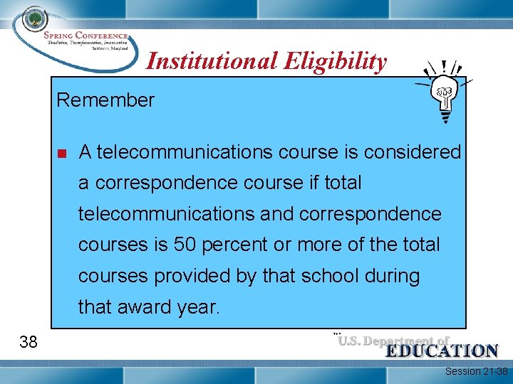 Institutional Eligibility Remember n A telecommunications course is considered a correspondence course if total