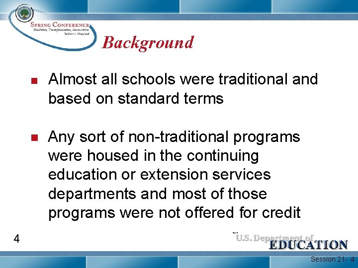 Background n n Almost all schools were traditional and based on standard terms Any