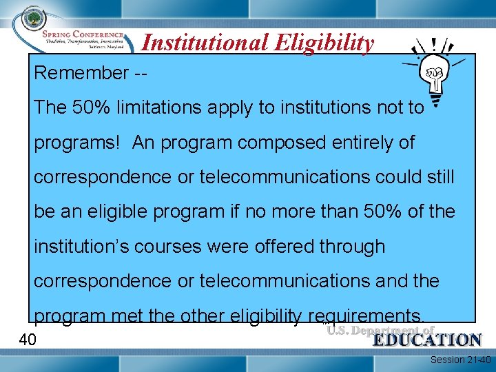 Institutional Eligibility Remember -The 50% limitations apply to institutions not to programs! An program