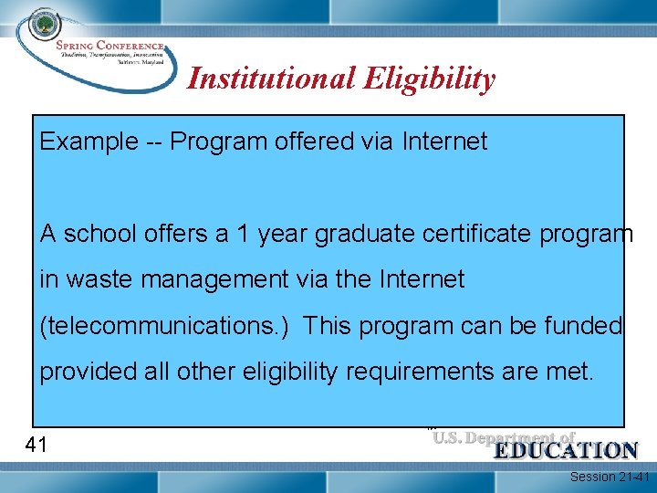 Institutional Eligibility Example -- Program offered via Internet A school offers a 1 year