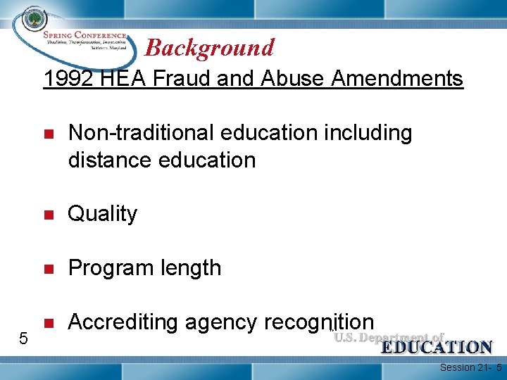 Background 1992 HEA Fraud and Abuse Amendments 5 n Non-traditional education including distance education