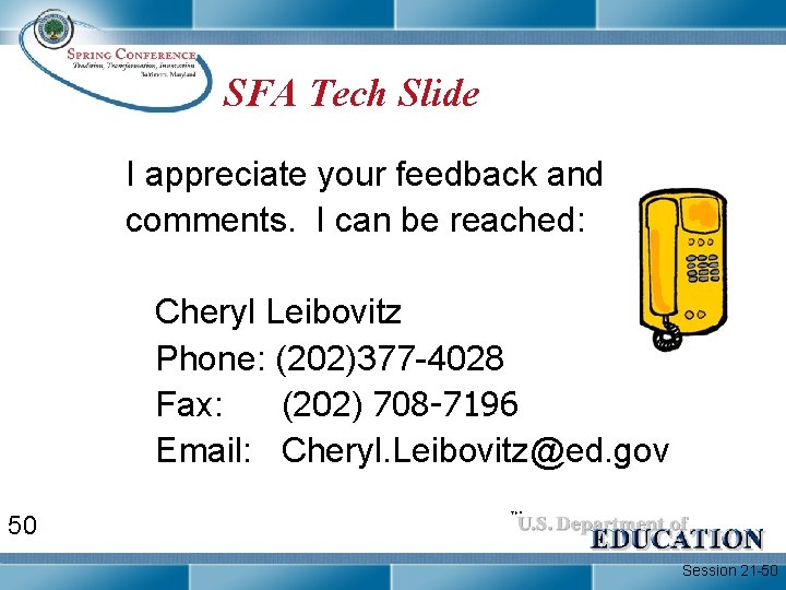 SFA Tech Slide I appreciate your feedback and comments. I can be reached: Cheryl