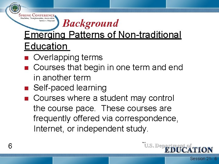 Background Emerging Patterns of Non-traditional Education n n Overlapping terms Courses that begin in