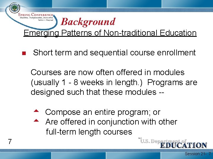 Background Emerging Patterns of Non-traditional Education n Short term and sequential course enrollment Courses