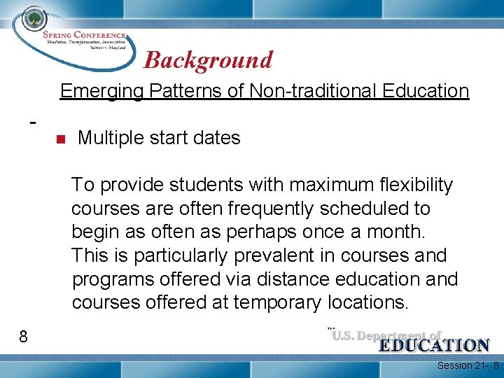 Background Emerging Patterns of Non-traditional Education n Multiple start dates To provide students with