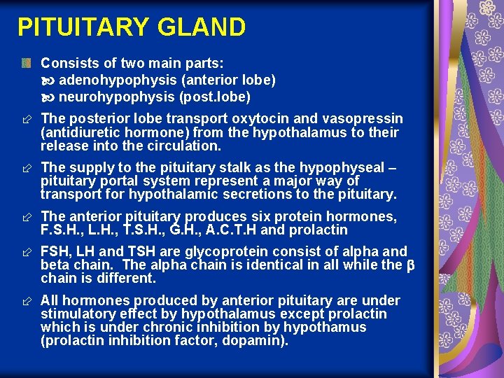 PITUITARY GLAND Consists of two main parts: adenohypophysis (anterior lobe) neurohypophysis (post. lobe) ÷