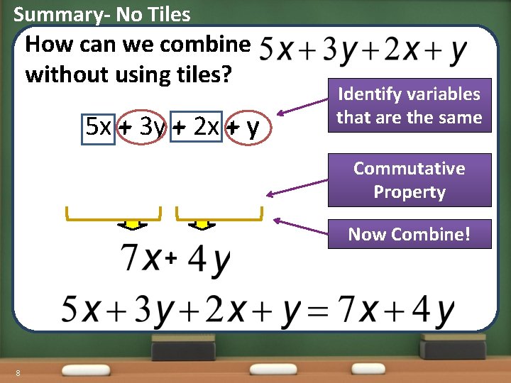 Summary- No Tiles How can we combine without using tiles? 5 x + 3