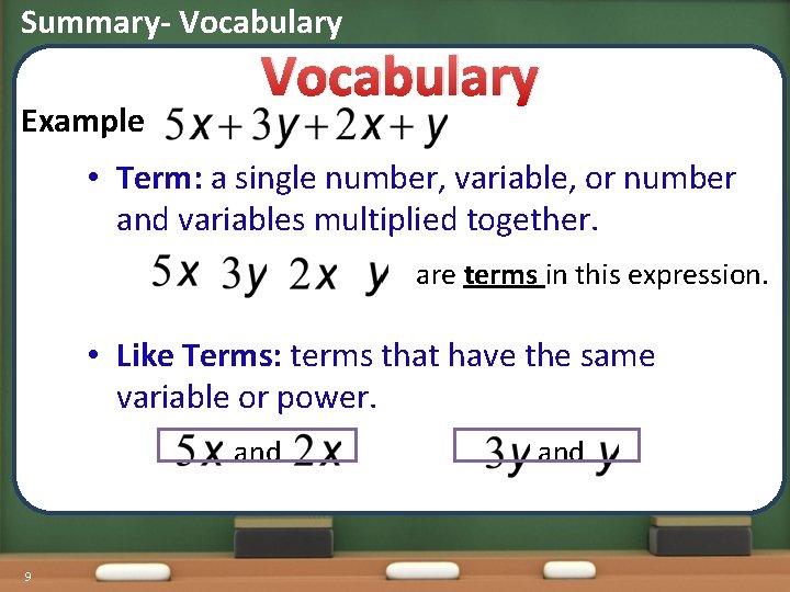 Summary- Vocabulary Example Vocabulary • Term: a single number, variable, or number and variables