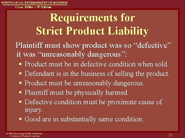 Requirements for Strict Product Liability Plaintiff must show product was so “defective” it was