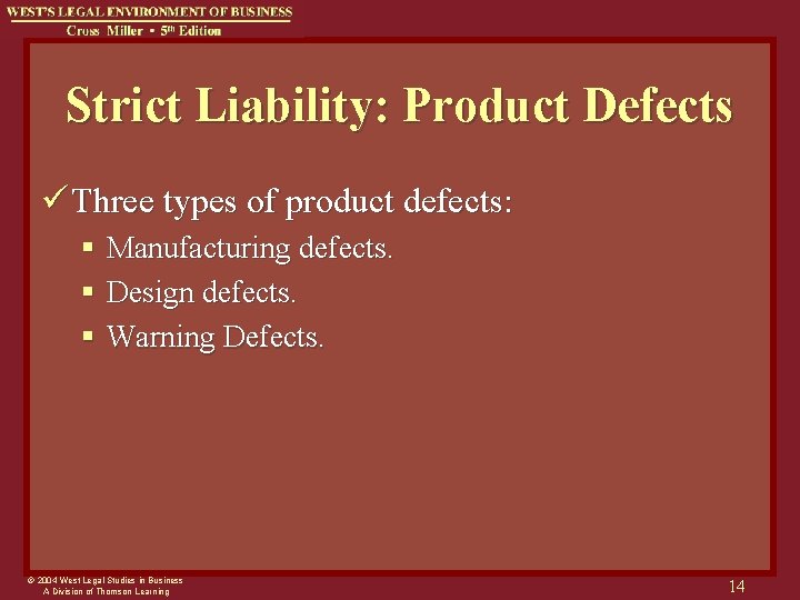 Strict Liability: Product Defects ü Three types of product defects: § Manufacturing defects. §