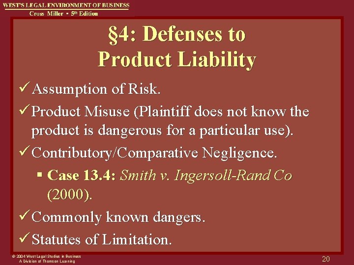 § 4: Defenses to Product Liability ü Assumption of Risk. ü Product Misuse (Plaintiff