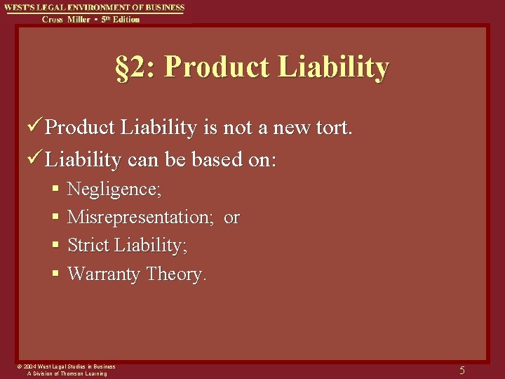 § 2: Product Liability ü Product Liability is not a new tort. ü Liability