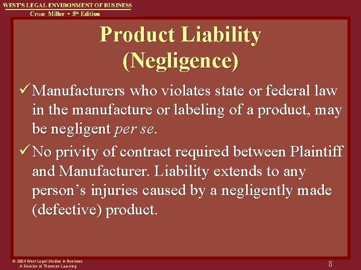 Product Liability (Negligence) ü Manufacturers who violates state or federal law in the manufacture
