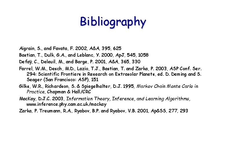 Bibliography Aigrain, S. , and Favata, F. 2002, A&A, 395, 625 Bastian, T. ,