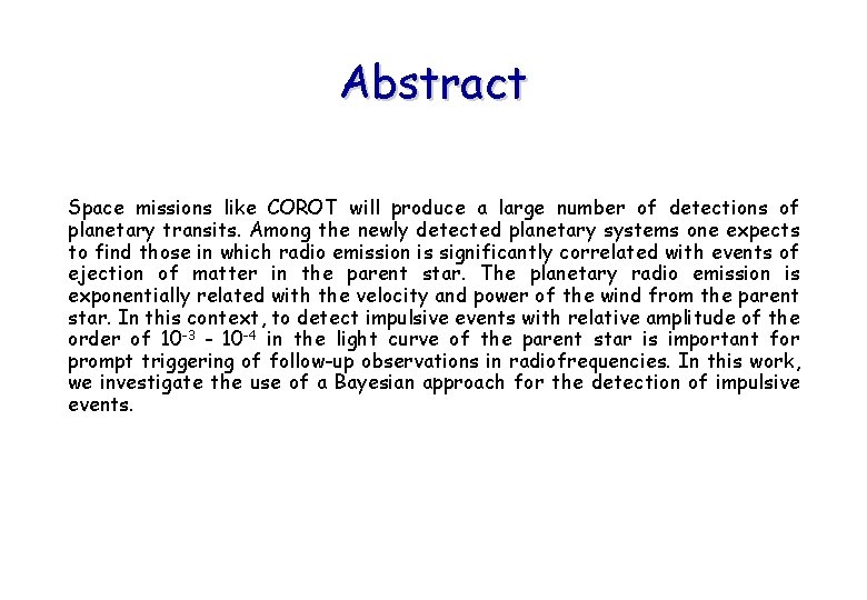 Abstract Space missions like COROT will produce a large number of detections of planetary