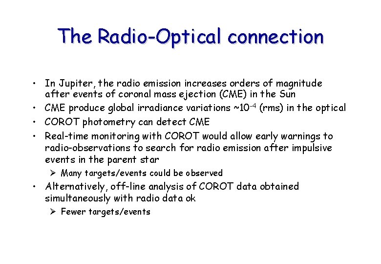 The Radio-Optical connection • In Jupiter, the radio emission increases orders of magnitude after