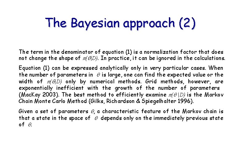 The Bayesian approach (2) The term in the denominator of equation (1) is a