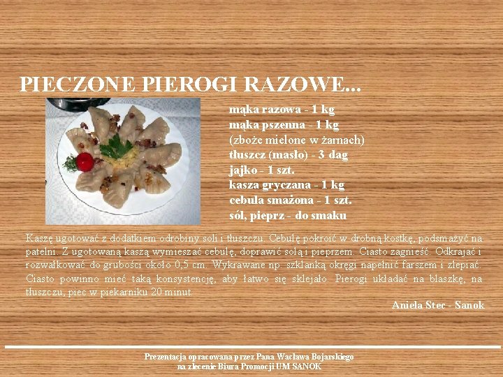 PIECZONE PIEROGI RAZOWE. . . mąka razowa - 1 kg mąka pszenna - 1