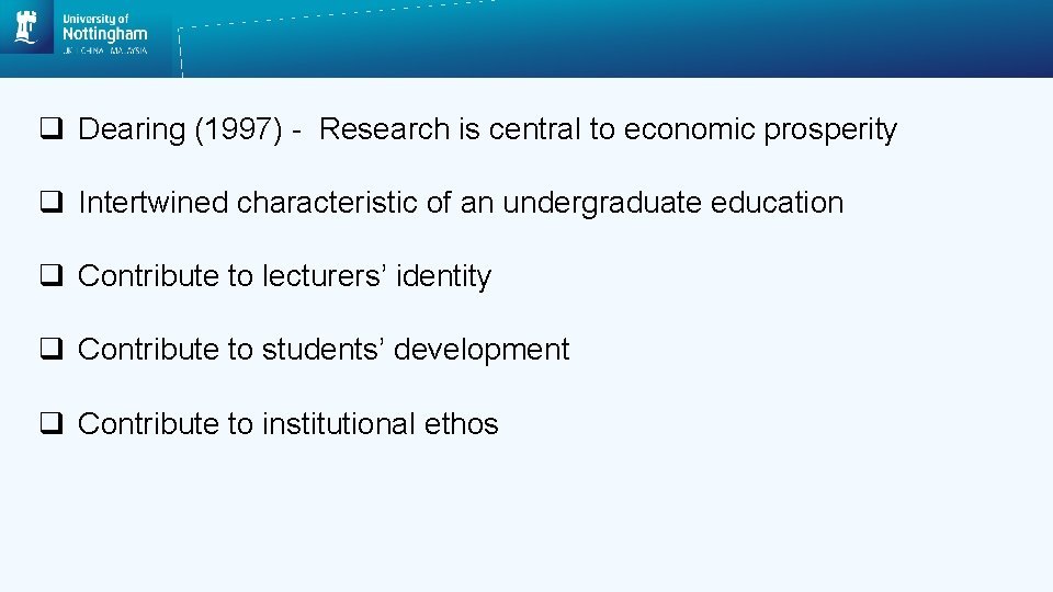 q Dearing (1997) - Research is central to economic prosperity q Intertwined characteristic of