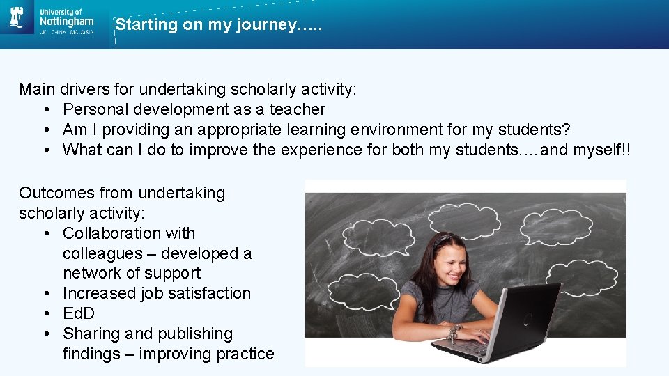 Starting on my journey…. . Main drivers for undertaking scholarly activity: • Personal development