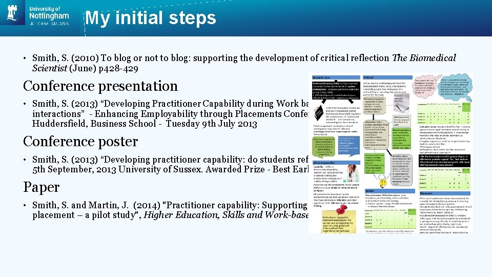 My initial steps • Smith, S. (2010) To blog or not to blog: supporting