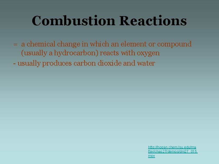 Combustion Reactions = a chemical change in which an element or compound (usually a