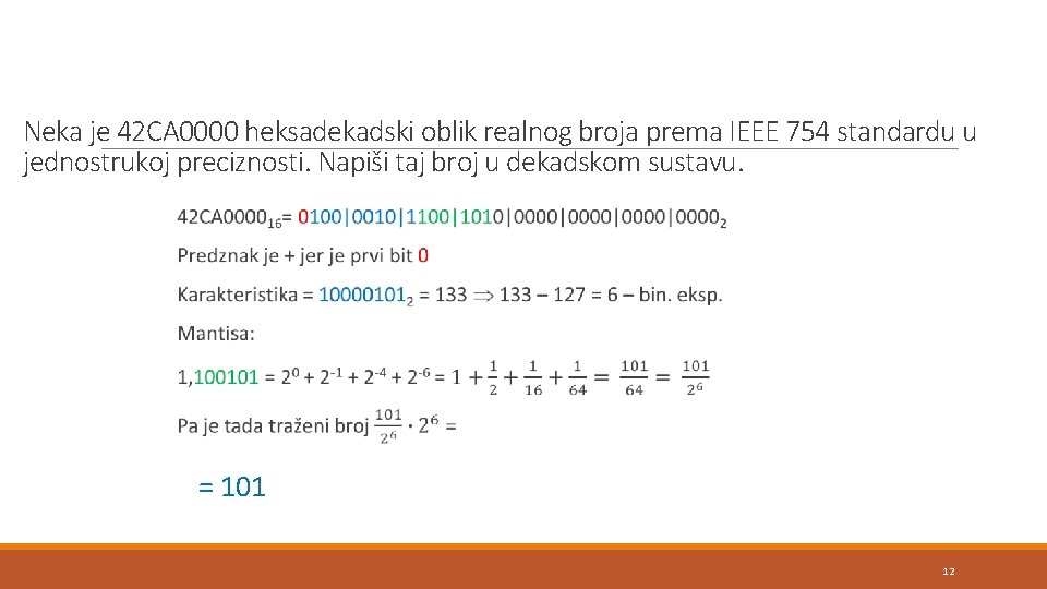 Neka je 42 CA 0000 heksadekadski oblik realnog broja prema IEEE 754 standardu u