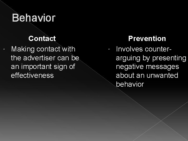Behavior Contact Making contact with the advertiser can be an important sign of effectiveness
