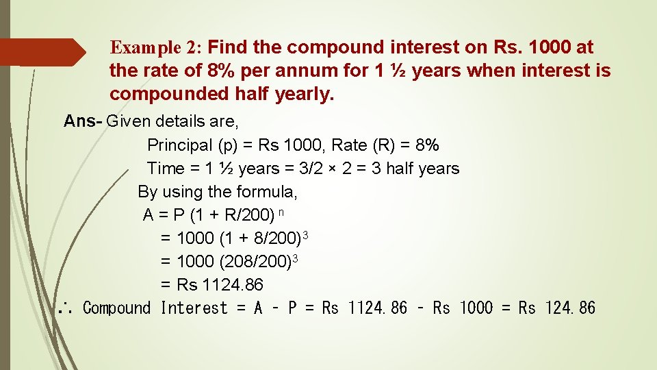 Example 2: Find the compound interest on Rs. 1000 at the rate of 8%