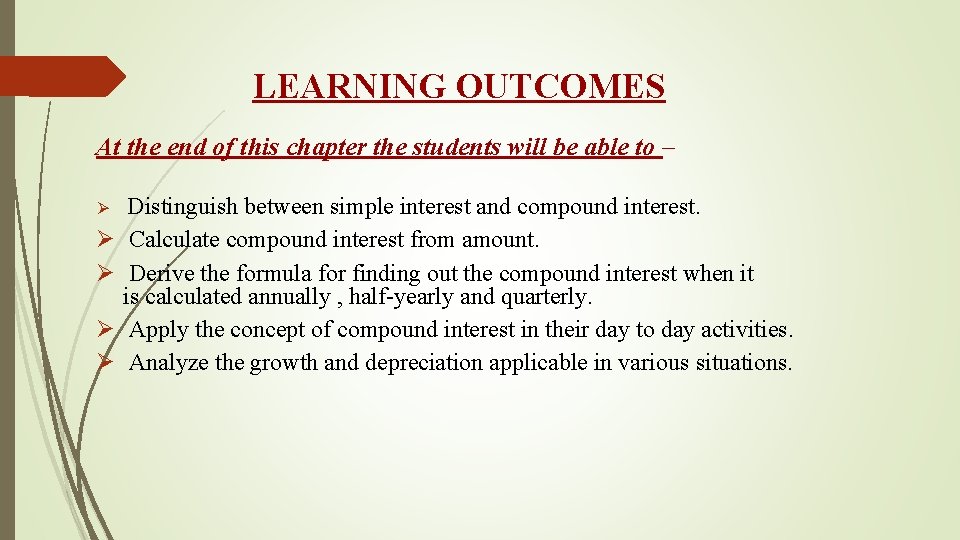 LEARNING OUTCOMES At the end of this chapter the students will be able to